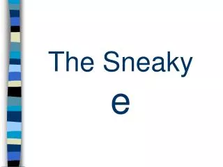 The Sneaky e