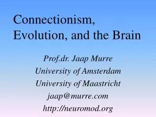 Connectionism, Evolution, and the Brain