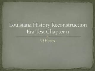 Louisiana History Reconstruction Era Test Chapter 11