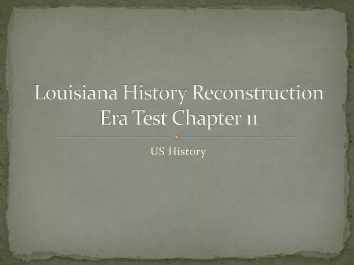 louisiana history reconstruction era test chapter 11