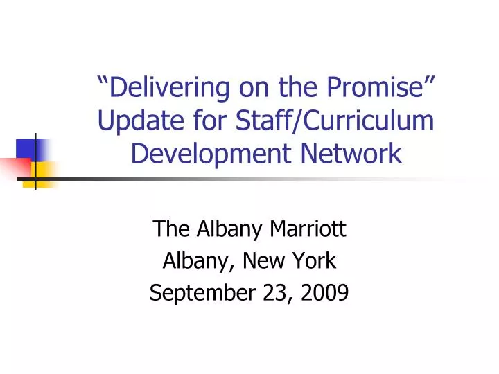 delivering on the promise update for staff curriculum development network