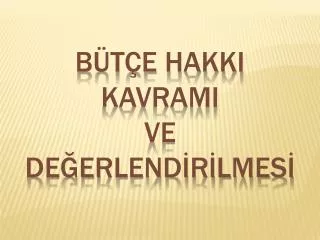b t e hakki kavrami ve de erlend r lmes