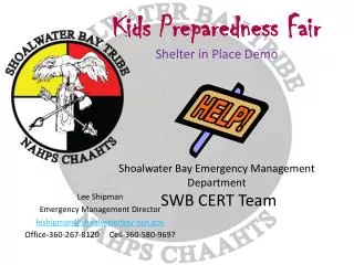 Lee Shipman Emergency Management Director leshipman@shoalwaterbay-nsn