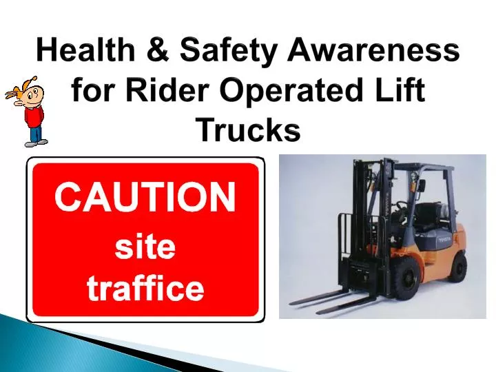 health safety awareness for rider operated lift trucks