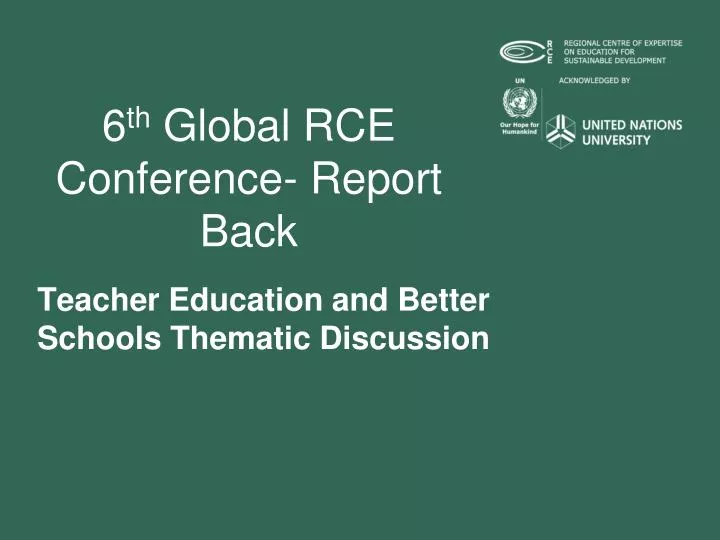 6 th global rce conference report back
