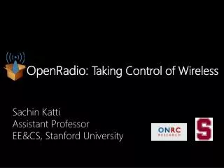 OpenRadio: Taking Control of Wireless
