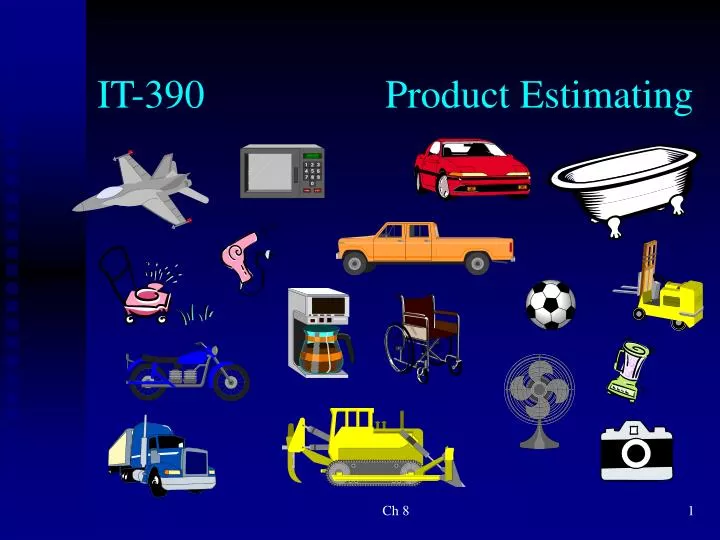 it 390 product estimating