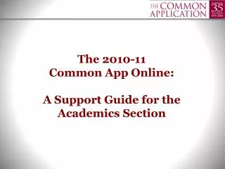 The 2010-11 Common App Online: A Support Guide for the Academics Section