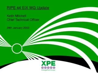 RIPE 44 EIX WG Update Keith Mitchell Chief Technical Officer 29th January 2003