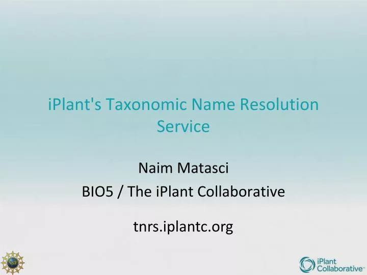iplant s taxonomic name resolution service
