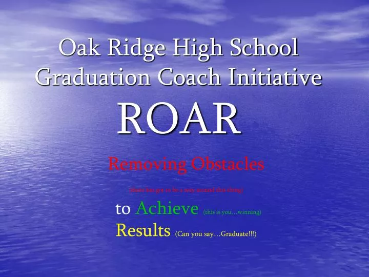 oak ridge high school graduation coach initiative roar