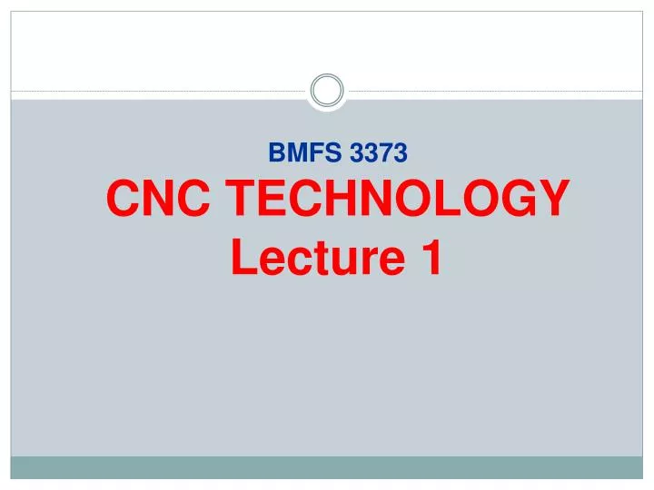 bmfs 3373 cnc technology lecture 1