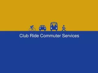 Club Ride Commuter Services