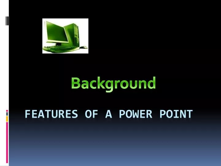 features of a power point