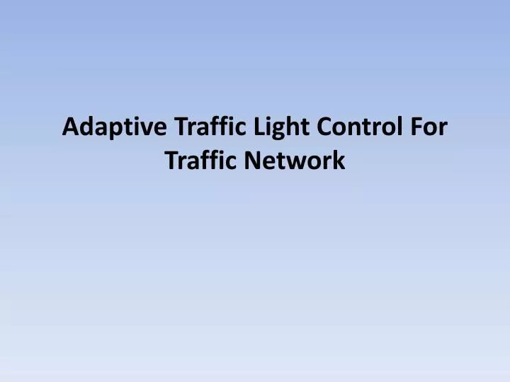 adaptive traffic light control for traffic network