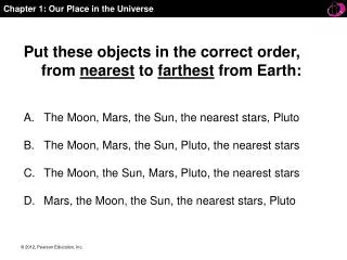 Put these objects in the correct order, from nearest to farthest from Earth: