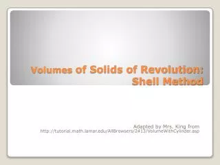 Volumes of Solids of Revolution: Shell Method