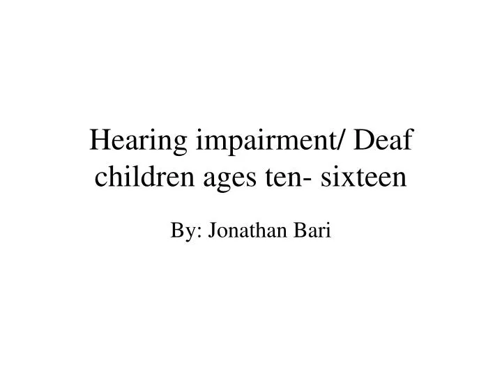 hearing impairment deaf children ages ten sixteen