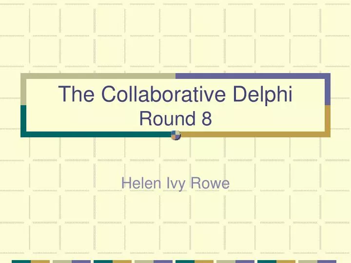 the collaborative delphi round 8