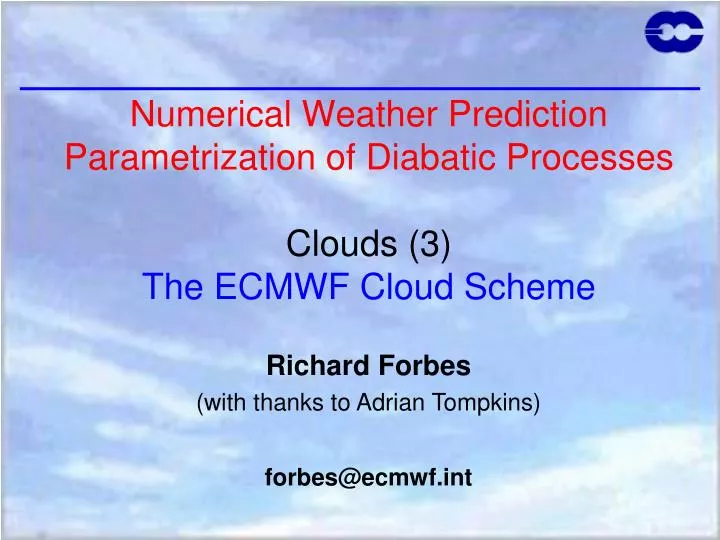 numerical weather prediction parametrization of diabatic processes clouds 3 the ecmwf cloud scheme