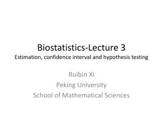 Biostatistics-Lecture 3 Estimation , confidence interval and hypothesis testing