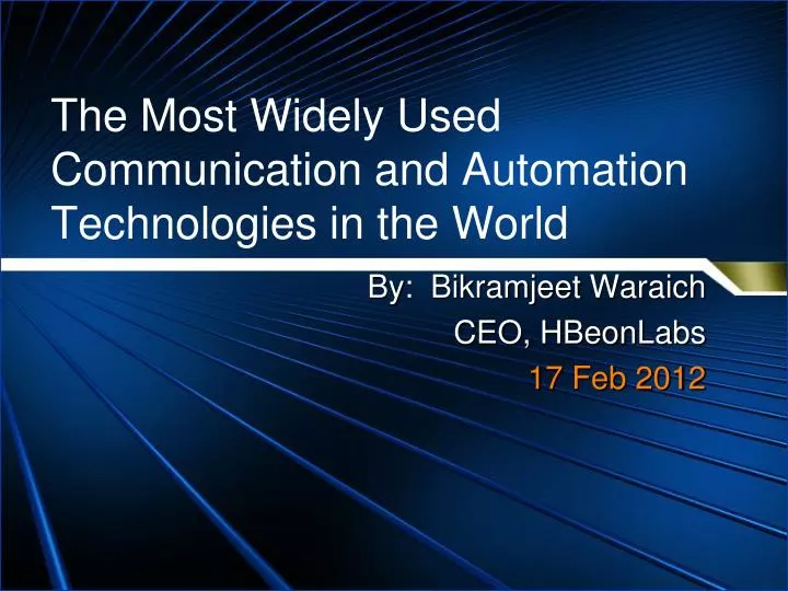 the most widely used communication and automation technologies in the world