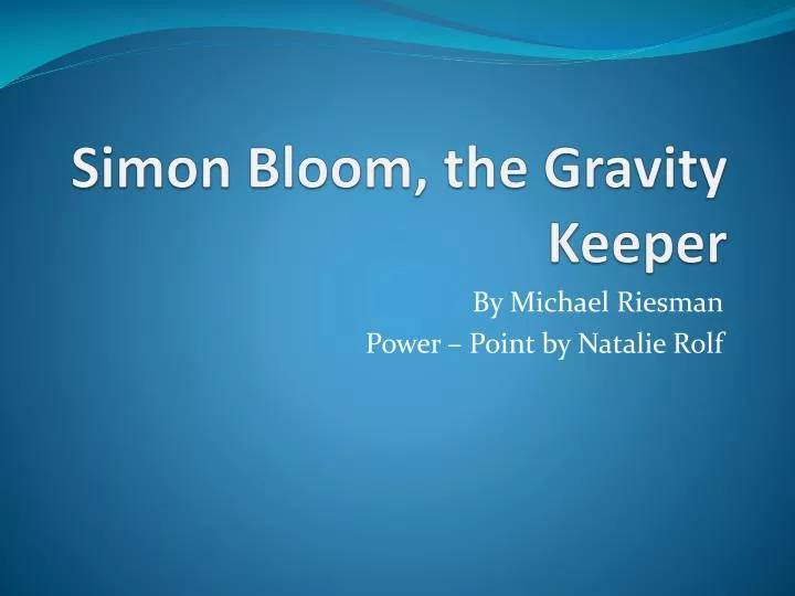 simon bloom the gravity keeper