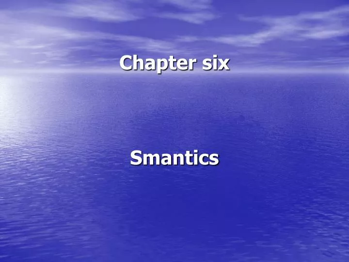chapter six smantics