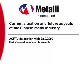 Current situation and future aspects of the Finnish metal industry