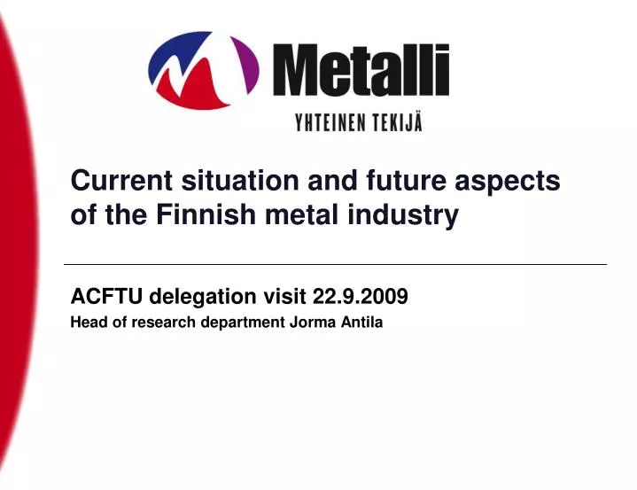 current situation and future aspects of the finnish metal industry