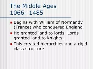The Middle Ages 1066- 1485