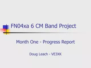 FN04xa 6 CM Band Project