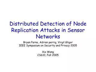 Distributed Detection of Node Replication Attacks in Sensor Networks