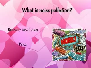 What is noise pollution?