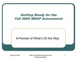 Getting Ready for the Fall 2005 MEAP Assessment