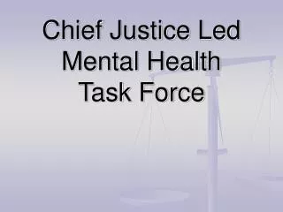 Chief Justice Led Mental Health Task Force