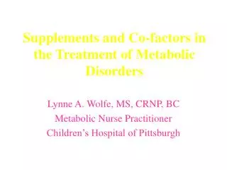Supplements and Co-factors in the Treatment of Metabolic Disorders