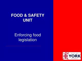FOOD &amp; SAFETY UNIT Enforcing food legislation