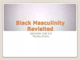Black Masculinity Revisited