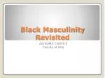 Black Masculinity Revisited - slide 1