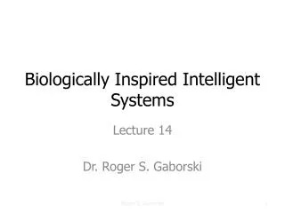 Biologically Inspired Intelligent Systems