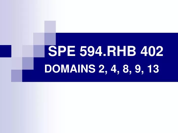 spe 594 rhb 402 domains 2 4 8 9 13