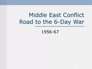 Middle East Conflict Road to the 6-Day War