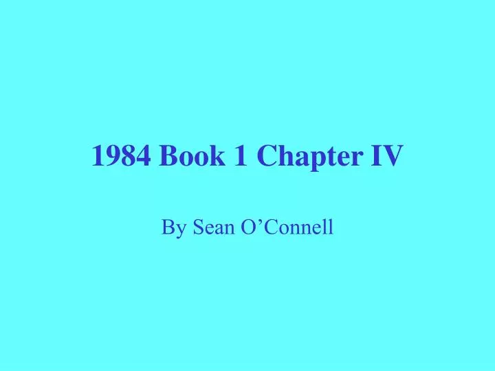 1984 book 1 chapter iv