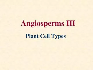 Angiosperms III
