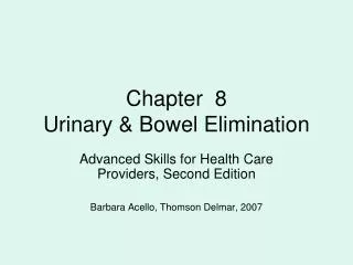 Chapter 8 Urinary &amp; Bowel Elimination