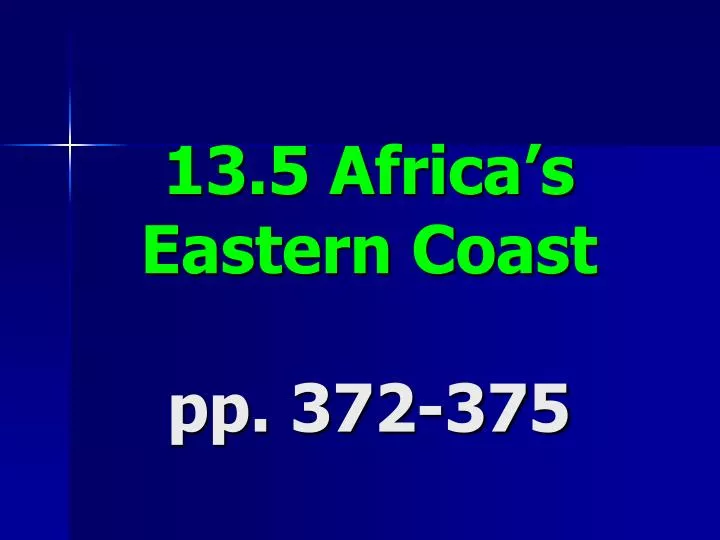 13 5 africa s eastern coast pp 372 375