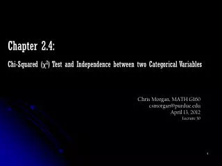 Chris Morgan, MATH G160 csmorgan@purdue April 13, 2012 Lecture 30