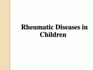 Rheumatic Diseases in Children