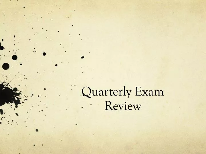 quarterly exam review
